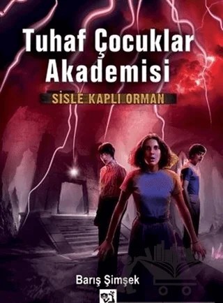 Sisle Kaplı Orman - Tuhaf Çocuklar Akademisi 3 – Barış Şimşek – Loris Yayınları kitap kapağı