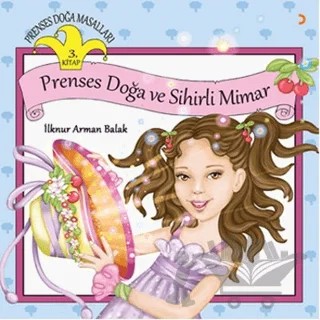 Prenses Doğa Masalları 3. Kitap - Prenses Doğa ve Sihirli Mimar – İlknur Arman Balak – Cinius Yayınları kitap kapağı