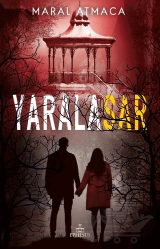 Yaralasar 4 – Maral Atmaca – Ephesus Yayınları kitap kapağı