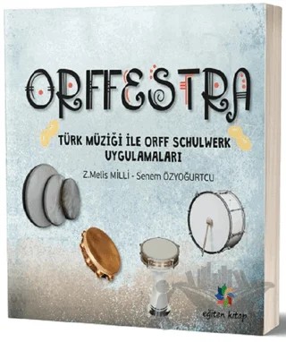 Orffestra – Senem Özyoğurtcu, Z. Melis Milli – Eğiten Kitap kitap kapağı