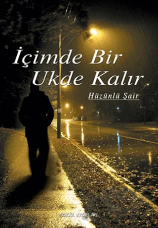 İçimde Bir Ukde Kalır – Hüzünlü Şair – Sokak Kitapları Yayınları kitap kapağı