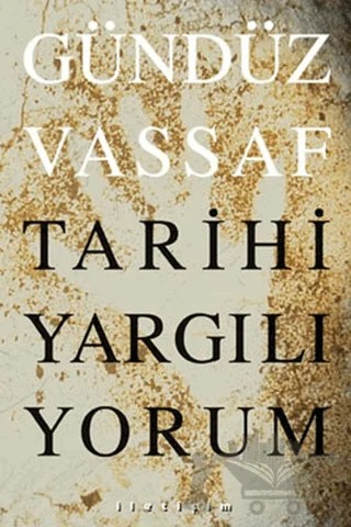 Tarihi Yargılıyorum – Gündüz Vassaf – İletişim Yayınevi kitap kapağı