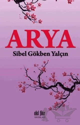 Arya – Sibel Gökben Yalçın – Akıl Fikir Yayınları kitap kapağı