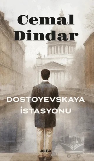 Dostoyevskaya İstasyonu – Cemal Dindar – Alfa Yayınları kitap kapağı