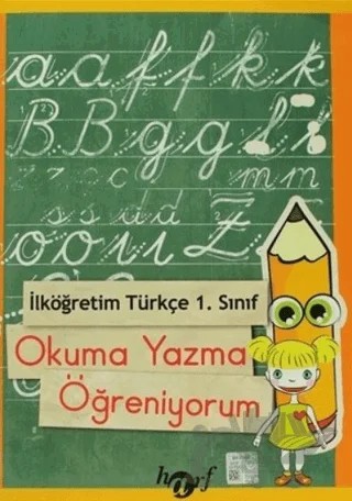 İlköğretim 1. Sınıf Türkçe Okuma Yazma Öğreniyorum – Gülcan Değirmenci – Harf Eğitim Yayıncılık kitap kapağı