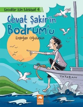 Cevat Şakir’in Bodrum’u - Çocuklar İçin Edebiyat 4 – Erdoğan Oğultekin – Eksik Parça Yayınları kitap kapağı