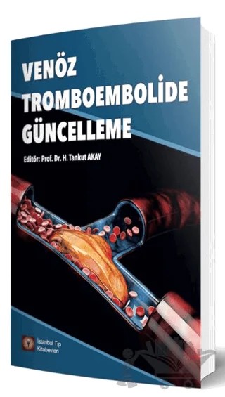 Venöz Tromboembolide Güncelleme – H. Tankut Akay – İstanbul Tıp Kitabevi kitap kapağı