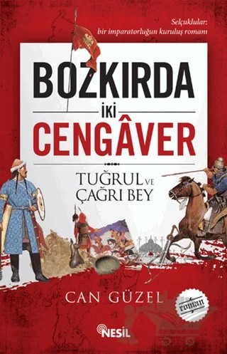 Bozkırda İki Cengaver Tuğrul ve Çağrı Bey – Can Güzel – Nesil Yayınları kitap kapağı