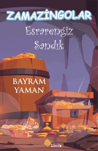 Zamazingolar - Esrarengiz Sandık – Bayram Yaman – Sinada Çocuk kitap kapağı