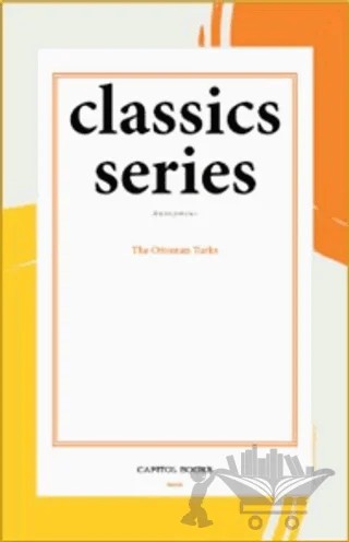 The Ottoman Turks – Anonymous – Capitol Books kitap kapağı