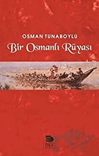 Bir Osmanlı Rüyası – Osman Tunaboylu – İmge Kitabevi Yayınları kitap kapağı