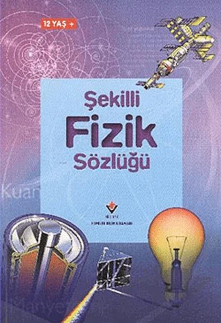 Şekilli Fizik Sözlüğü – Chris Oxlade, Corinne Stockley, Jane Wertheim – TÜBİTAK Yayınları kitap kapağı