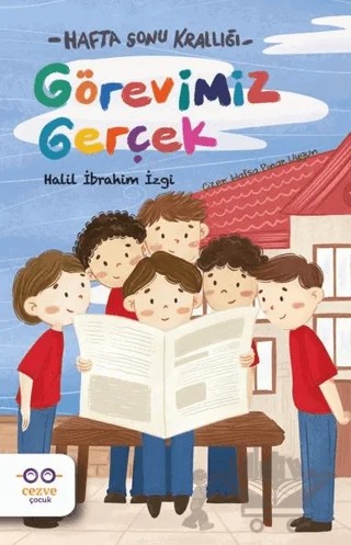 Görevimiz Gerçek – Hafta Sonu Krallığı – Halil İbrahim İzgi – Cezve Çocuk kitap kapağı