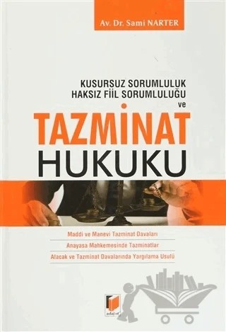 Kusursuz Sorumluluk Haksız Fiil Sorumluluğu ve Tazminat Hukuku – Sami Narter – Adalet Yayınevi kitap kapağı
