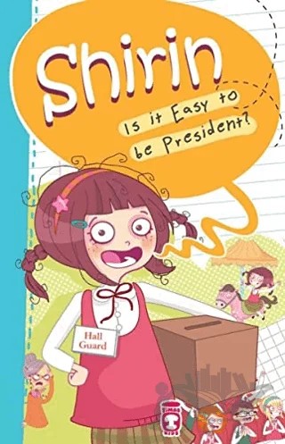Shirin Is It Easy To Be President? – Birsen Ekim Özen – Timaş Publishing kitap kapağı