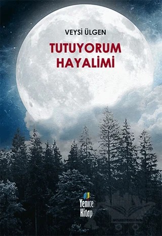 Tutuyorum Hayalimi – Veysi Ülgen – El Yayınları kitap kapağı