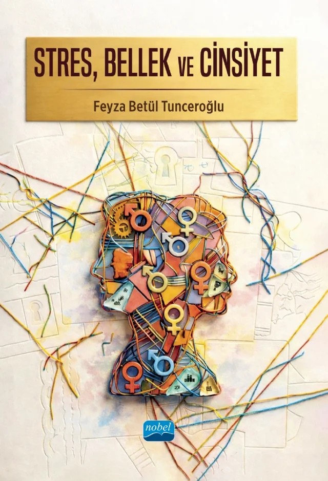 Stres, Bellek ve Cinsiyet – Feyza Betül Tunceroğlu – Nobel Akademik Yayıncılık kitap kapağı