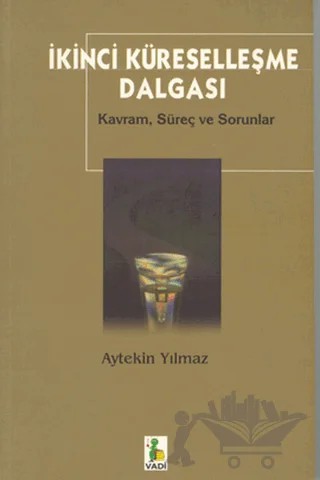 İkinci Küreselleşme Dalgası – Aytekin Yılmaz – Vadi Yayınları kitap kapağı