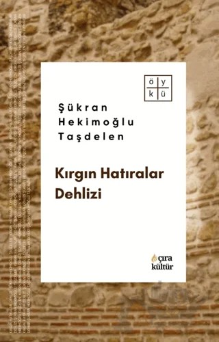Kırgın Hatıralar Dehlizi – Şükran Hekimoğlu Taşdelen – Çıra Yayınları kitap kapağı