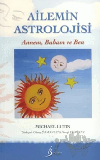 Ailemin Astrolojisi: Annem, Babam ve Ben – Michael Lutin – Barış İlhan Yayınevi kitap kapağı