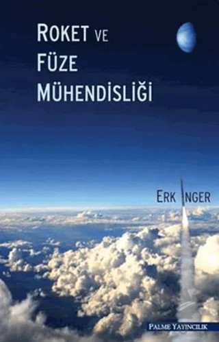 Roket ve Füze Mühendisliği – Erk İnger – Palme Yayıncılık kitap kapağı