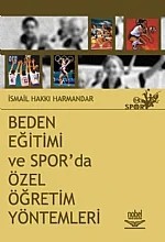 Beden Eğitimi ve Sporda Özel Öğretim Yöntemleri – İsmail Hakkı Harmandar – Nobel Yayın kitap kapağı