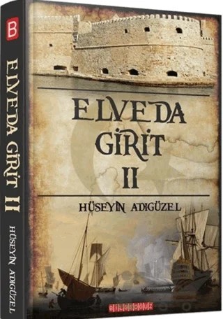 Elveda Girit 2 – Hüseyin Adıgüzel – Bilgeoğuz Yayınları kitap kapağı