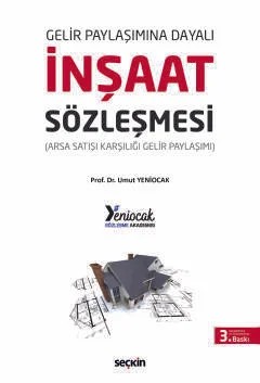 Gelir Paylaşımına Dayalıİnşaat Sözleşmesi (Arsa Satışı Karşılığı Gelir Paylaşımı) – Umut Yeniocak – Seçkin Yayıncılık kitap kapağı
