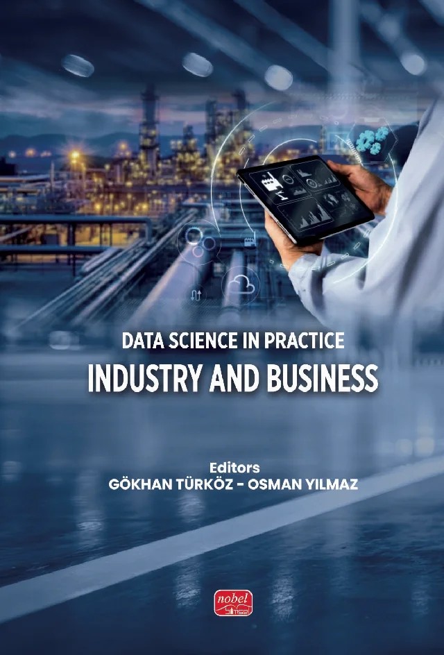 Data Science in Practice: Industry and Business – Ceren Aydın, Erdem Yücesan, Ertürk Erdağı, Hatice Büber Kaya, Kenan Ateşgöz, Melih Küçük, Nihan Özbaltan, Şerife Esra Dinçer – Nobel Bilimsel Eserler kitap kapağı