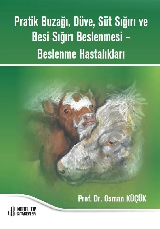 Pratik Buzağı, Düve, Süt Sığırı ve Besi Sığırı Beslenmesi – Beslenme Hastalıkları – Nobel Tıp Kitabevleri kitap kapağı