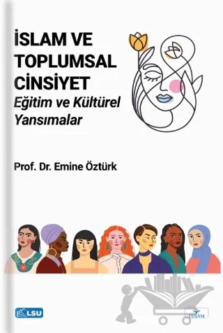İslam ve Toplumsal Cinsiyet: Eğitim ve Kültürel Yansımalar – Emine Öztürk – TESAM Yayınları kitap kapağı