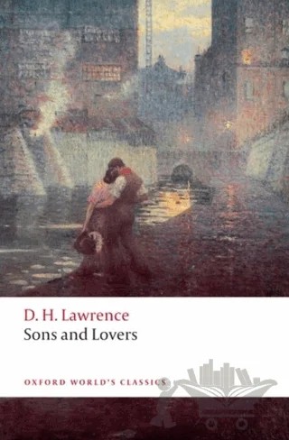 Sons and Lovers – D. H. Lawrence – Oxford University Press - Classics kitap kapağı