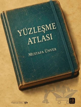Yüzleşme Atlası – Mustafa Ünver – Pikaresk Yayınevi kitap kapağı