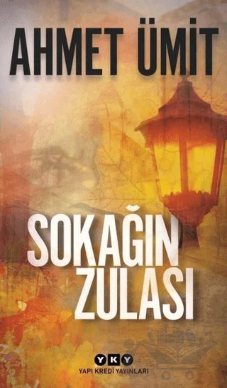 Sokağın Zulası – Ahmet Ümit – Yapı Kredi Yayınları kitap kapağı