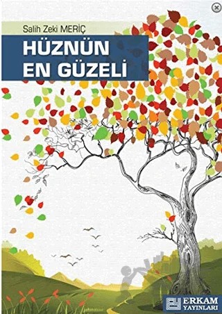 Hüznün En Güzeli – Salih Zeki Meriç – Erkam Yayınları kitap kapağı
