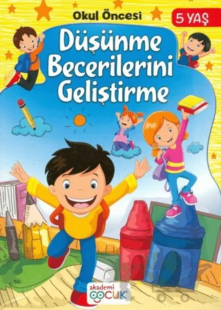 Düşünme Becerilerini Geliştirme (5 Yaş) – Kolektif – Akademi Çocuk kitap kapağı