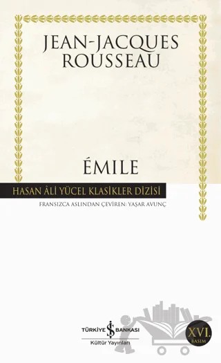 Emile Ya Da Eğitim Üzerine – Jean-Jacques Rousseau – İş Bankası Kültür Yayınları kitap kapağı