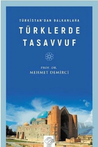 Türkistan’dan Balkanlara Türklerde Tasavvuf – Mehmet Demirci – Post Yayınevi kitap kapağı
