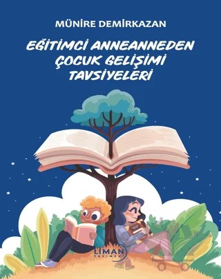 Eğitimci Anneanneden Çocuk Gelişimi Tavsiyeleri – Münire Demirkazan – Liman Yayınevi kitap kapağı