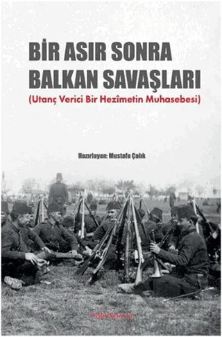 Bir Asır Sonra Balkan Savaşları – Mustafa Çalık – Cedit Neşriyat kitap kapağı