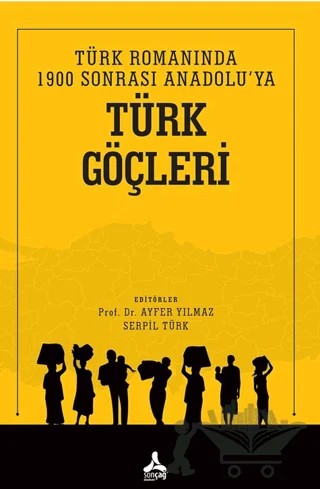 Türk Romanında 1900 Sonrası Anadolu'ya Türk Göçleri – Kolektif – Sonçağ Yayınları kitap kapağı