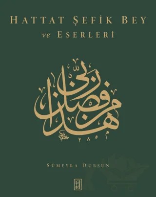 Hattat Şefik Bey ve Eserleri – Sümeyra Dursun – Ketebe Yayınları kitap kapağı