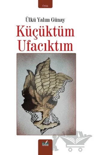 Küçüktüm Ufacıktım – Ülkü Yalım Günay – İzan Yayıncılık kitap kapağı