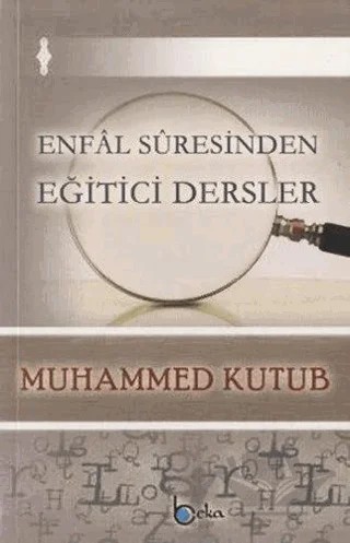 Enfal Suresinden Eğitici Dersler – Muhammed Kutub – Beka Yayınları kitap kapağı