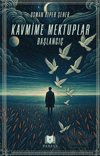 Kavmime Mektuplar Başlangıç – Osman Alper Şener – Parana Yayınları kitap kapağı
