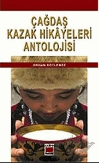 Çağdaş Kazak Hikayeleri Antolojisi – Orhan Söylemez – Elips Kitap kitap kapağı