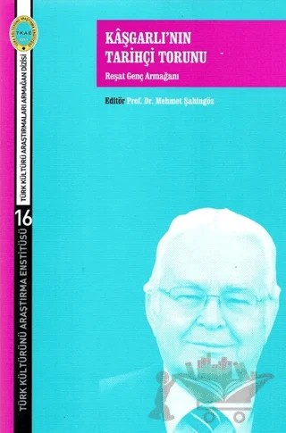 Kaşgarlı’nın Tarihçi Torunu – Mehmet Şahingöz – Türk Kültürünü Araştırma Enstitüsü kitap kapağı