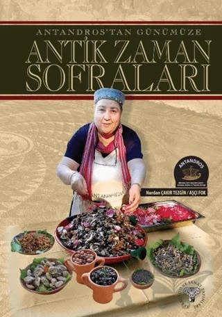 Antandros'tan Günümüze Antik Zaman Sofraları – Nurdan Çakır Tezgin – Arkeoloji ve Sanat Yayınları kitap kapağı
