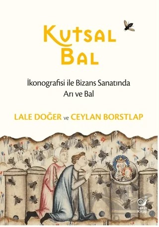 Kutsal Bal – Ceylan Borstlap, Lale Doğer – Sakin Kitap kitap kapağı