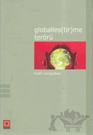Globalleş(tir)me Terörü – Kadir Cangızbay – Odak Yayınevi kitap kapağı